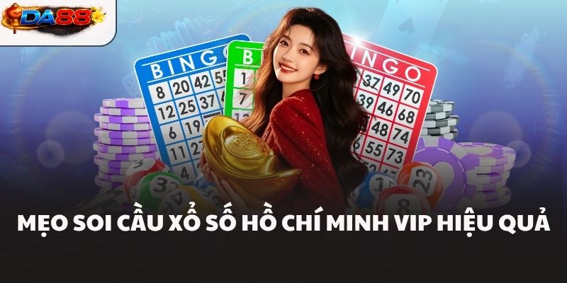 Mẹo soi cầu xổ số Hồ Chí Minh Vip hiệu quả