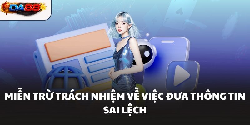 Miễn trừ trách nhiệm về việc đưa thông tin sai lệch